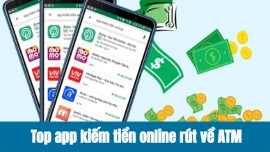 Top những app kiếm tiền online rút về ATM uy tín nhất hiện nay
