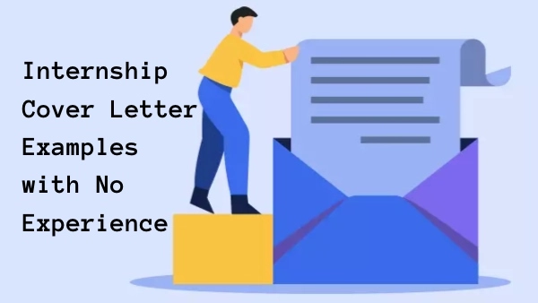 Internship Cover Letter Examples with No Experience (Writing Tips + Templates)